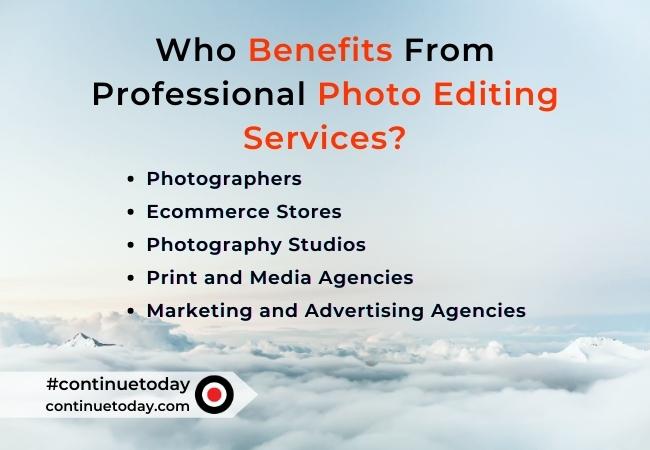 Who Benefits from Professional Photo Editing Services?